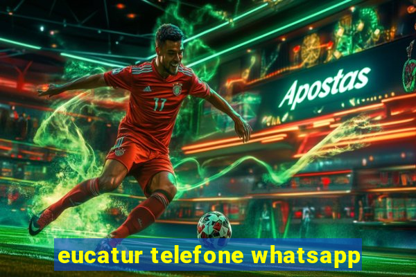 eucatur telefone whatsapp